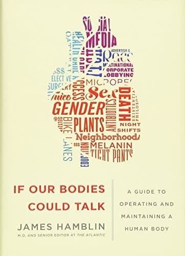 If Our Bodies Could Talk by James Hamblin