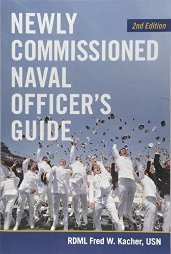 Newly Commissioned Naval Officer's Guide by Frederick W. Kacher