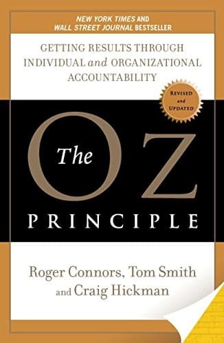 The Oz Principle by Roger Connors, Tom Smith & Craig Hickman